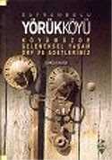 Safranbolu Yörükköyü: Köyümüzde Geleneksel Yaşam Örf ve Adetlerimiz - Grafiker Yayınları