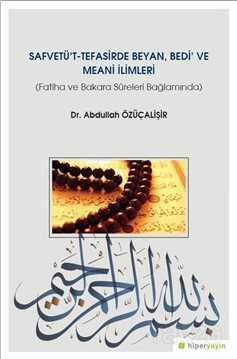 Safvetü't-Tefasirde Beyan, Bedi' ve Meani İlimleri (Fatiha ve Bakara Sûreleri - Hiper Yayın