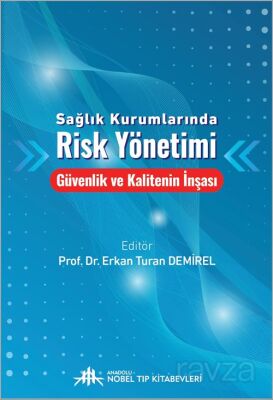 Sag?lık Kurumlarında Risk Yo¨netimi Gu¨venlik ve Kalitenin I?ns¸ası - 1