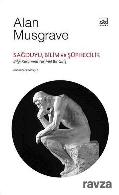 Sağduyu, Bilim ve Şüphecilik: Bilgi Kuramına Tarihsel Bir Giriş - İthaki Yayınları
