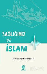 Sağlığımız ve İslam - Gonca Yayınevi