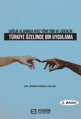 Sağlık Alanında Kriz Yönetimi ve Liderlik: Türkiye Özelinde Bir Uygulama - 1