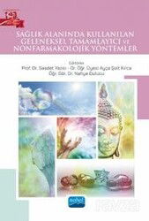 Sağlık Alanında Kullanılan Geleneksel Tamamlayıcı ve Nonfarmakolojik Yöntemler - Nobel Yayın Dağıtım