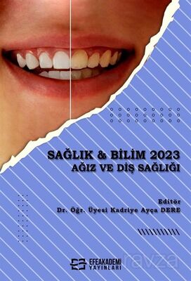 Sağlık - Bilim 2023: Ağız ve Diş Sağlığı - 1