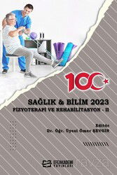 Sağlık - Bilim 2023: Fizyoterapi Ve Rehabilitasyon II - Efe Akademi Yayınları