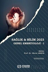 Sağlık - Bilim 2023: Genel Embriyoloji -I - Efe Akademi Yayınları