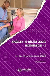 Sağlık - Bilim 2023: Hemşirelik -I - Efe Akademi Yayınları