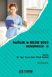 Sağlık - Bilim 2023: Hemşirelik -II - Efe Akademi Yayınları