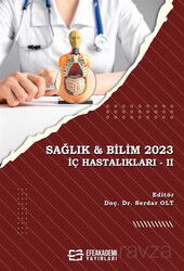 Sağlık - Bilim 2023: İç Hastalıkları II - Efe Akademi Yayınları