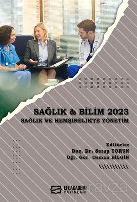 Sağlık - Bilim 2023: Sağlık ve Hemşirelikte Yönetim - 1