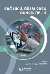 Sağlık - Bilim 2024: Güncel Tıp - II - Efe Akademi Yayınları