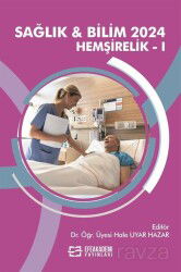Sağlık - Bilim 2024: Hemşirelik I - Efe Akademi Yayınları