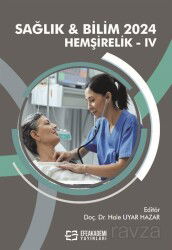 Sağlık - Bilim 2024: Hemşirelik IV - Efe Akademi Yayınları