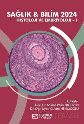 Sağlık - Bilim 2024: Histoloji Ve Embriyoloji 1 - Efe Akademi Yayınları
