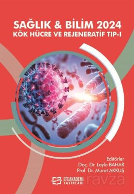 Sağlık - Bilim 2024: Kök Hücre ve Rejeneratif Tıp I - 1