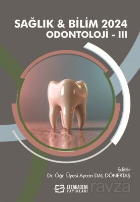 Sağlık - Bilim 2024: Odontoloji III - 1