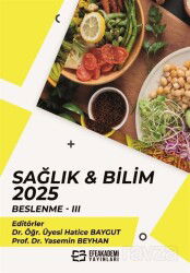 Sağlık - Bilim 2025: Beslenme III - Efe Akademi Yayınları