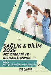 Sağlık - Bilim 2025: Fizyoterapi ve Rehabilitasyon II - Efe Akademi Yayınları