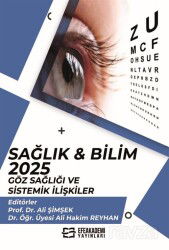 Sağlık - Bilim 2025: Göz Sağlığı ve Sistemik İlişkiler - Efe Akademi Yayınları
