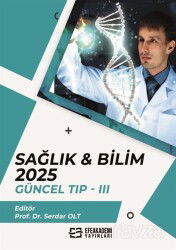 Sağlık - Bilim 2025: Güncel Tıp III - Efe Akademi Yayınları