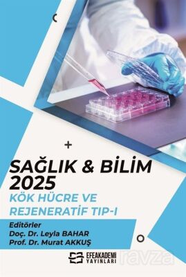 Sağlık - Bilim 2025: Kök Hücre ve Rejeneratif Tıp I - 1