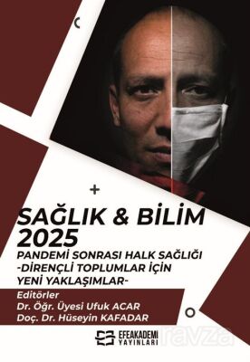 Sağlık - Bilim 2025: Pandemi Sonrası Halk Sağlığı-Dirençli Toplumlar İçin Yeni Yaklaşımlar- - 1