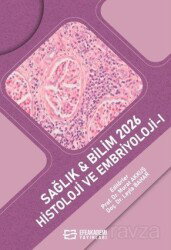 Sağlık - Bilim 2026: Histoloji ve Embriyoloji I - Efe Akademi Yayınları
