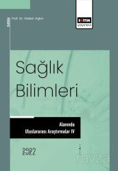 Sağlık Bilimleri Alanında Uluslararası Araştırmalar IV - Eğitim Kitabevi