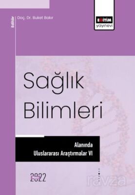Sağlık Bilimleri Alanında Uluslararası Araştırmalar VI - 1