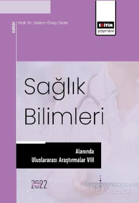 Sağlık Bilimleri Alanında Uluslararası Araştırmalar VIII - 1