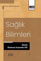 Sağlık Bilimleri Alanında Uluslararası Araştırmalar XVIII - Eğitim Kitabevi