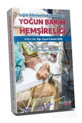 Sağlık Bilimleri Fakültesi İçin Yoğun Bakım Hemşireliği - Hipokrat Kitabevi