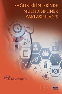 Sağlık Bilimlerinde Multidisipliner Yaklaşımlar 3 - 1