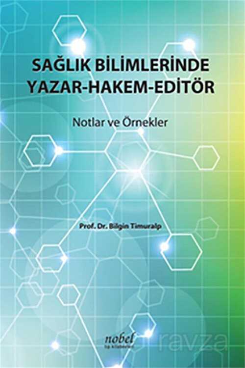 Sağlık Bilimlerinde Yazar-Hakem-Editör: Notlar ve Örnekler - 1