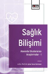 Sağlık Bilişimi Alanında Uluslararası Araştırmalar -I - Eğitim Kitabevi