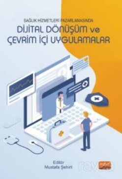 Sağlık Hizmetleri Pazarlamasında Dijital Dönüşüm ve Çevrimiçi Uygulamalar - 1
