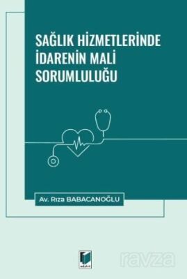 Sağlık Hizmetlerinde İdarenin Mali Sorumluluğu - 1