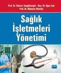 Sağlık İşletmeleri Yönetimi - Nobel Yayın Dağıtım