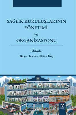 Sağlık Kuruluşlarının Yönetimi ve Organizasyonu - 1