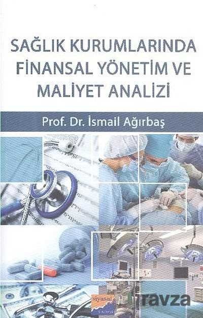 Sağlık Kurumlarında Finansal Yönetim ve Maliyet Analizi - 1