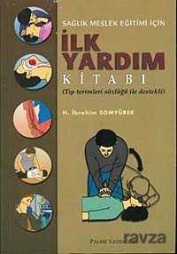 Sağlık Meslek Eğitimi İçin İlk Yardım Kitabı - Palme Yayıncılık