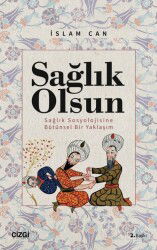 Sağlık Olsun (Sağlık Sosyolojisine Bütünsel Bir Yaklaşım) - Çizgi Kitabevi