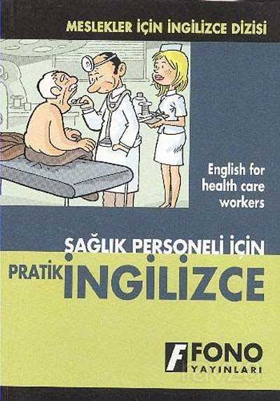 Sağlık Personeli İçin Pratik İngilizce - Fono Yayınları