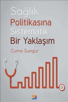 Sağlık Politikasına Sistematik Bir Yaklaşım - 1