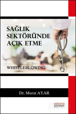 Sağlık Sektöründe Açık Etme (Whistleblowing) - 1