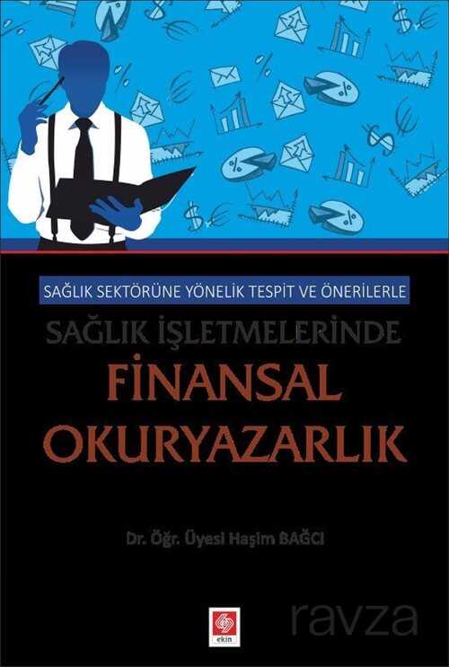 Sağlık Sektörüne Yönelik Tespit ve Önerilerle Sağlık İşletmelerinde Finansal Okuryazarlık - 1