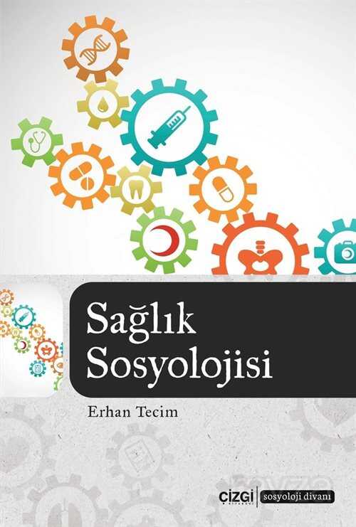 Sağlık Sosyolojisi - Çizgi Kitabevi
