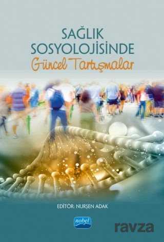 Sağlık Sosyolojisinde Güncel Tartışmalar - 1