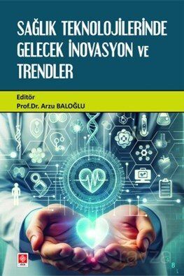 Sağlık Teknolojilerinde Gelecek İnovasyon ve Trendler - 1