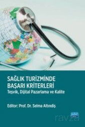 Sağlık Turizminde Başarı Kriterleri - Nobel Yayın Dağıtım